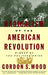 The Radicalism of the American Revolution by Gordon S. Wood