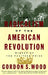 The Radicalism of the American Revolution by Gordon S. Wood