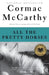 All the Pretty Horses: Border Trilogy (1) by Cormac McCarthy