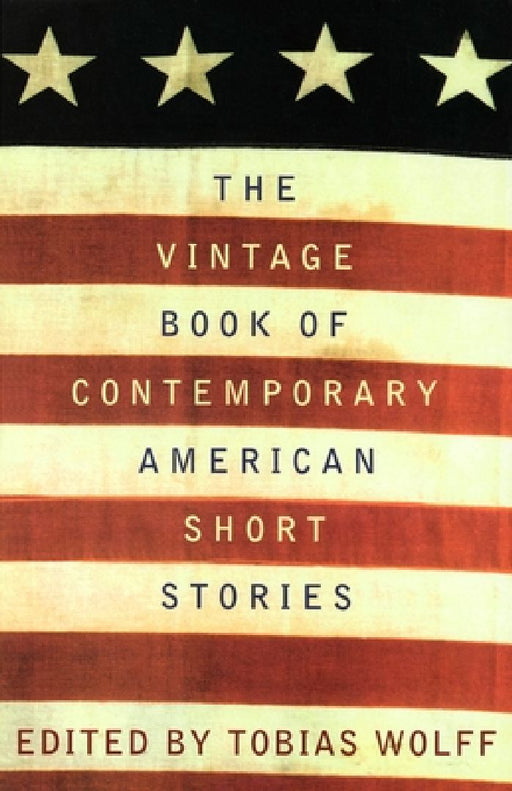 The Vintage Book of Contemporary American Short Stories by Tobias Wolff