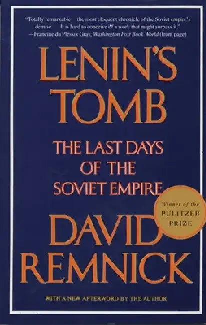 Lenin's Tomb: The Last Days of the Soviet Empire by David Remnick