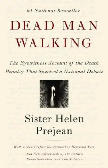 Dead Man Walking: An Eyewitness Account of the Death Penalty in the United States by Helen Prejean