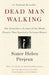 Dead Man Walking: An Eyewitness Account of the Death Penalty in the United States by Helen Prejean