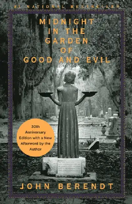 Midnight in the Garden of Good and Evil: A Savannah Story by John Berendt