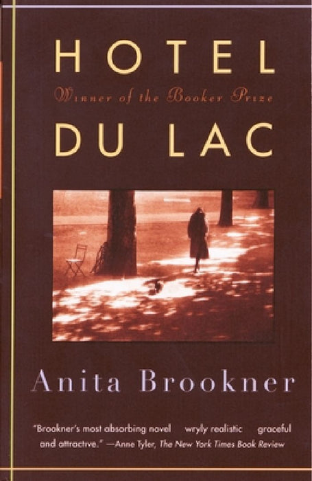 Hotel Du Lac: A Novel (Man Booker Prize Winner) by Anita Brookner