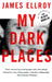 My Dark Places: A True Crime Autobiography by James Ellroy