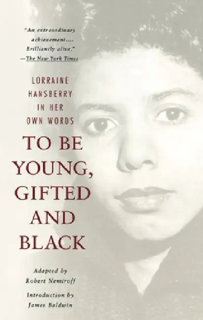 To Be Young, Gifted and Black by Lorraine Hansberry