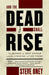 And the Dead Shall Rise: The Murder of Mary Phagan and the Lynching of Leo Frank by Steve Oney