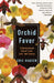 Orchid Fever: A Horticultural Tale of Love, Lust, and Lunacy by Eric Hansen