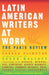 Latin American Writers at Work by Paris Review, George Plimpton, Derek Walcott