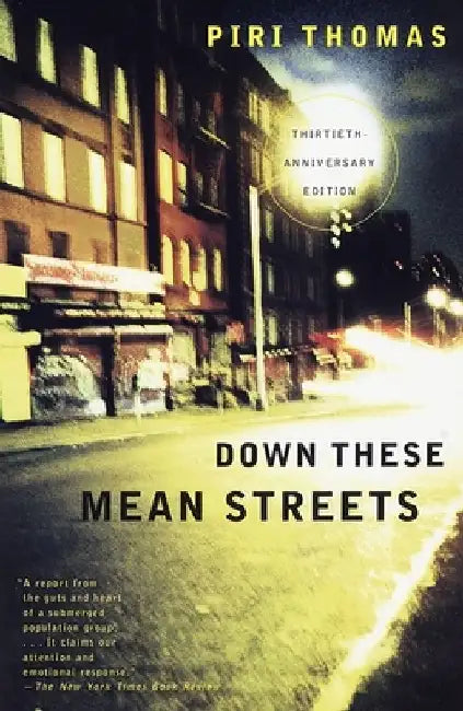 Down These Mean Streets: A Memoir by Piri Thomas