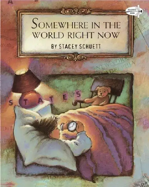 Somewhere in the World Right Now by Stacey Schuett