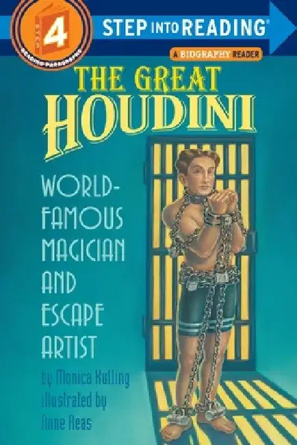 The Great Houdini: World Famous Magician & Escape Artist by Monica Kulling