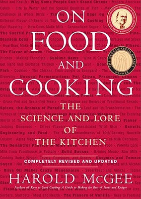 On Food and Cooking: The Science and Lore of the Kitchen by Harold McGee