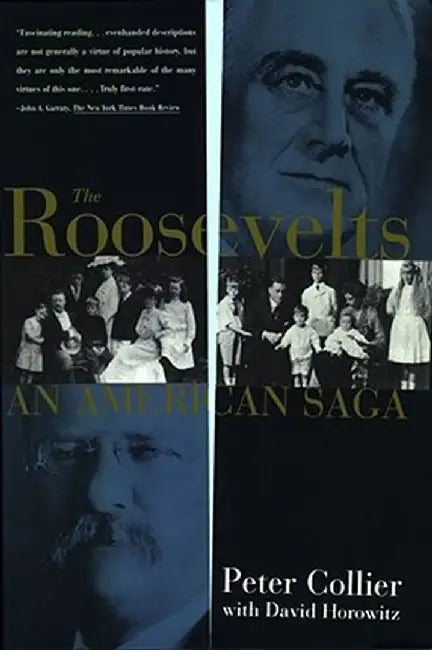 Roosevelts: An American Saga by Peter Collier