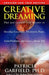 Creative Dreaming: Plan and Control Your Dreams to Develop Creativity Overcome Fears Solve Proble by Patricia Garfield
