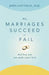 Why Marriages Succeed or Fail: And How You Can Make Yours Last by John Gottman