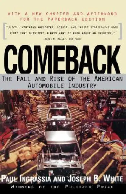 Comeback: The Fall & Rise of the American Automobile Industry by Paul Ingrassia