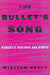 The Bullet's Song: Romantic Violence and Utopia by William Pfaff