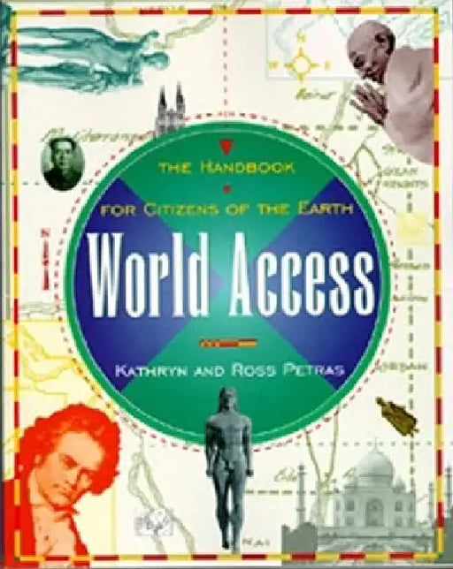 World Access: The Handbook for Citizens of the Earth by Kathryn Petras