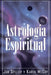 Astrologia Espiritual (Spiritual Astrology) by Jan Spiller
