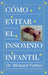 Como Evitar El Insomnio Infantil (Solve Your Child's Sleep Problems) by Ferber, Richard