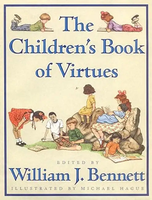 The Children's Book of Virtues by William J. Bennett