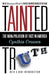Tainted Truth: The Manipulation of Fact in America by Crossen, Cynthia