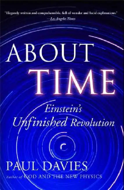 About Time: Einstein's Unfinished Revolution by Paul Davies