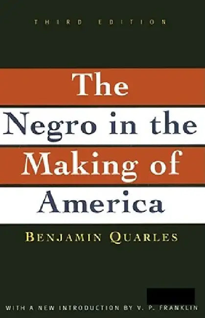 Negro in the Making of America: Third Edition Revised, Updated, and Expanded by V. P. Franklin