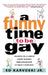 A Funny Time to Be Gay by Ed Karvoski
