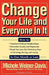 Change Your Life and Everyone in It: How To: by Michele Weiner-Davis