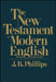 New Testament in Modern English-OE-Student by J. B. Phillips