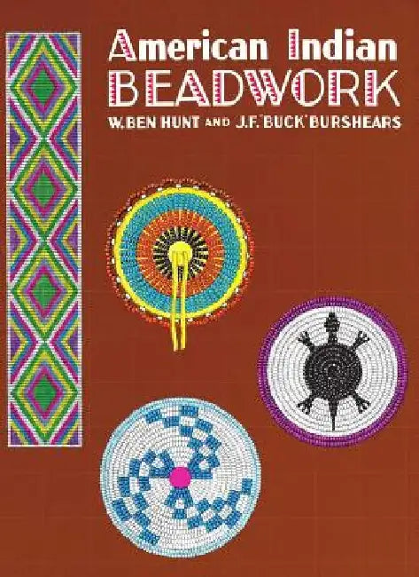 American Indian Beadwork by J. F. Buck Burshears