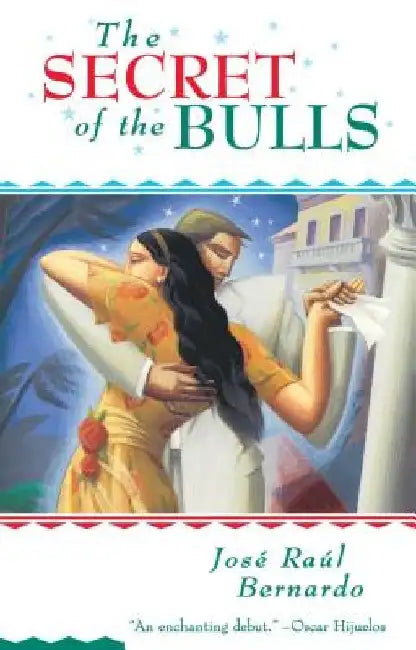 The Secret of the Bulls by Jose Raul Bernardo