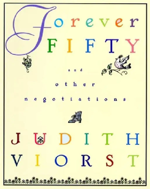 Forever Fifty: And Other Negotiations by Judith Viorst