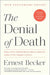 The Denial of Death by Ernest Becker