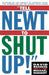 Tell Newt to Shut Up!: Prizewinning Washington Post Journalists Reveal How Reality Gagged the Gingrich Revolution by Michael Weisskopf