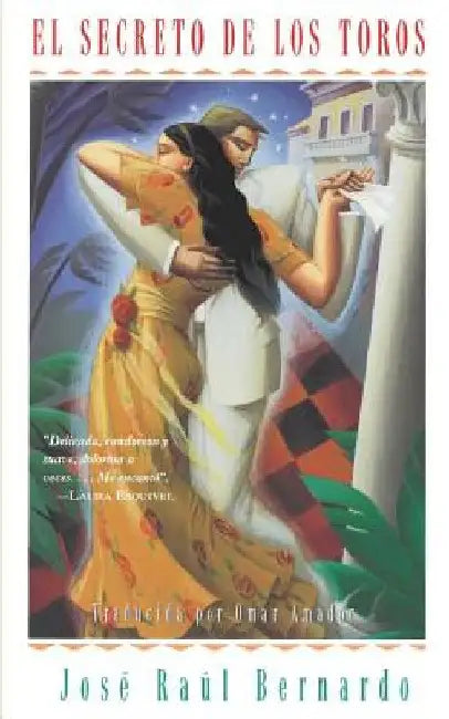 El Secreto de Los Toros: Una Novela by Bernardo, Jose Raul