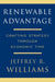 Renewable Advantage: Crafting Strategy Through Economic Time by Jeffrey R. Williams