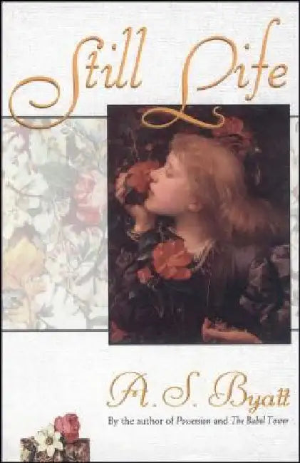 Still Life by A. S. Byatt