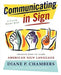 Communicating in Sign: Creative Ways to Learn American Sign Language (ASL) by Diane P. Chambers