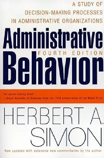 Administrative Behavior, 4th Edition by Herbert A. Simon