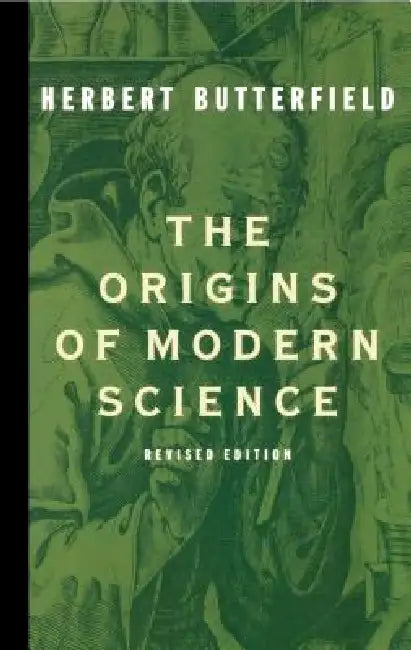 The Origins of Modern Science by Herbert Butterfield