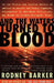 And the Waters Turned to Blood by Rodney Barker