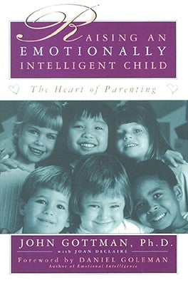 Raising an Emotionally Intelligent Child by Daniel Goleman