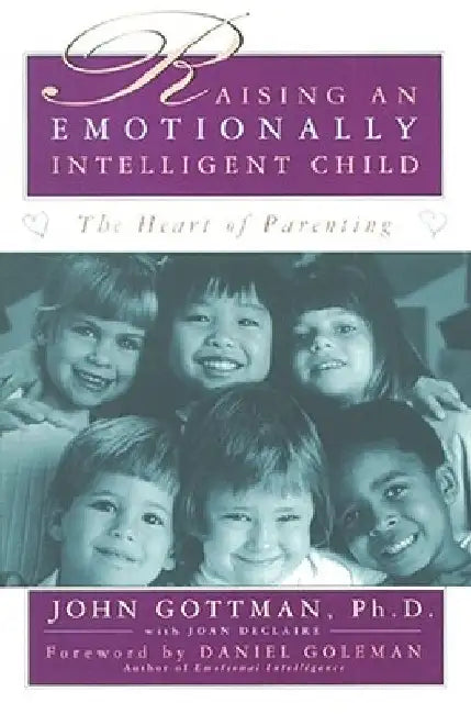 Raising an Emotionally Intelligent Child by Daniel Goleman
