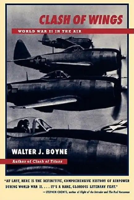 Clash of Wings: World War II in the Air by Walter J. Boyne