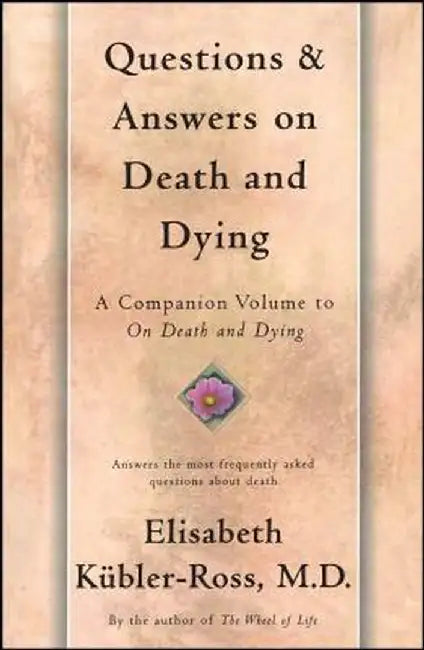 Questions and Answers on Death and Dying: A Companion Volume to on Death and Dying by Elisabeth Kubler-Ross