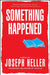 Something Happened by Joseph Heller